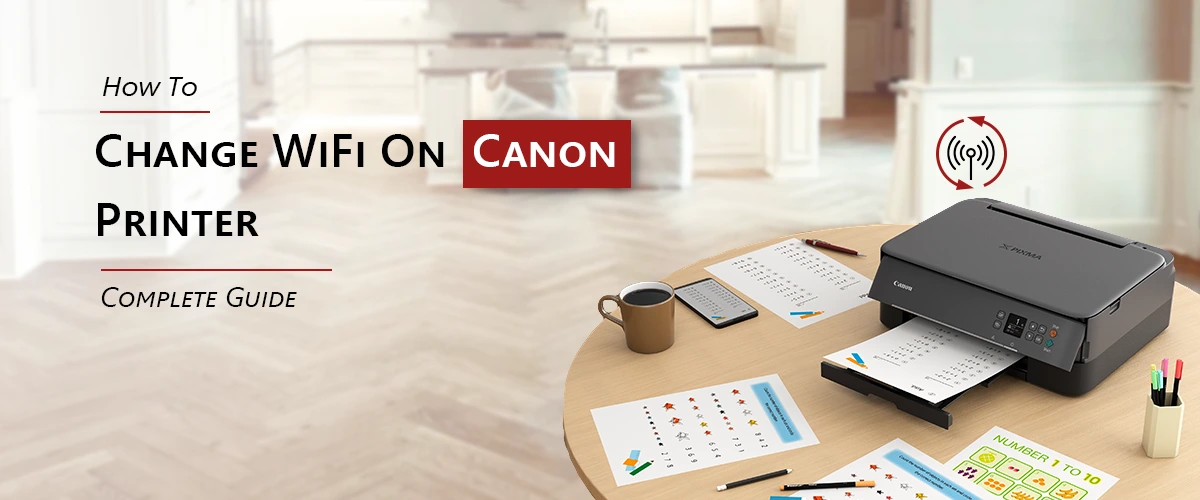 How To Change WiFi On Canon Printer?: Complete Guide.